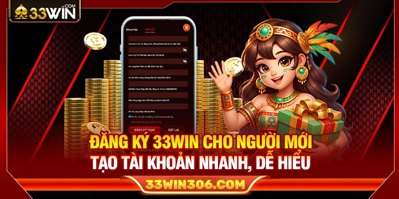 Đăng Ký 33WIN Cho Người Mới – Tạo Tài Khoản Nhanh, Dễ Hiểu 1 Đăng Ký 33WIN Cho Người Mới – Tạo Tài Khoản Nhanh, Dễ Hiểu