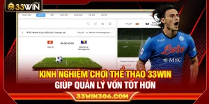 Kinh Nghiệm Thể Thao 33WIN Giúp Quản Lý Vốn Tốt Hơn