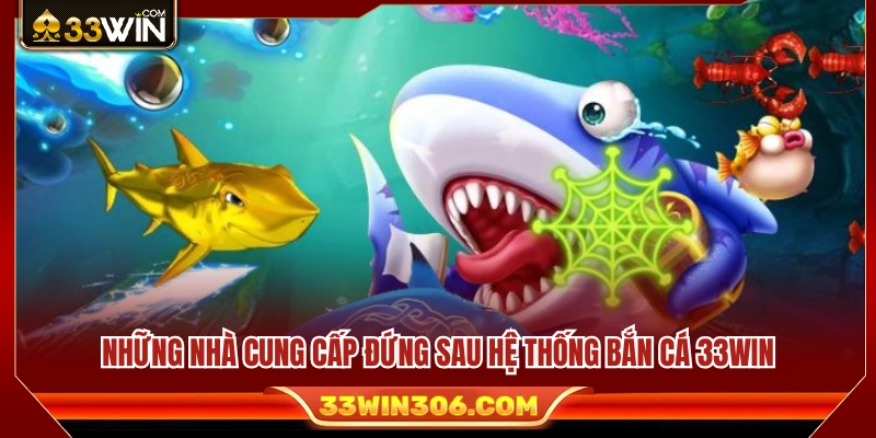 Các đơn vị phát triển game đang hợp tác cùng 33 WIN 