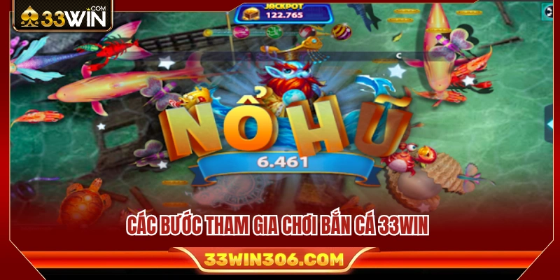 Quy trình trải nghiệm game bắn cá 33WIN từ A đến Z 