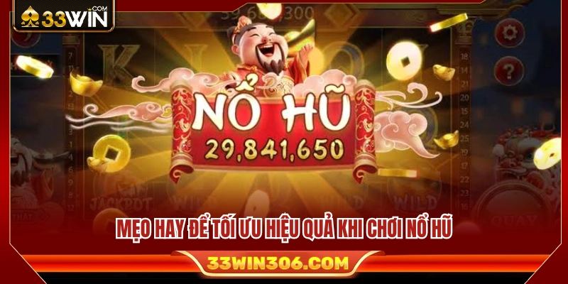 Cách Chơi Nổ Hũ 33WIN – Hướng Dẫn Quay Slot Cho Người Mới 4 Bí quyết tham gia Nổ hũ hợp lý dành cho người mới bắt đầu