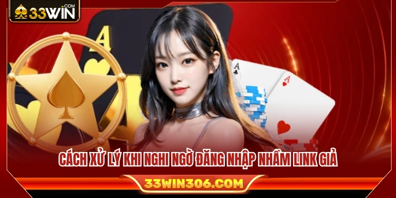 Hướng dẫn bảo vệ tài khoản khi nghi ngờ sử dụng nhầm link 