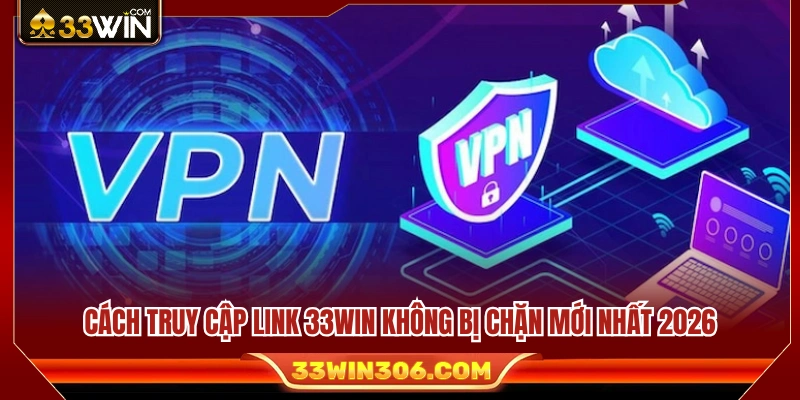 Những phương thức truy cập link 33WIN mới nhất