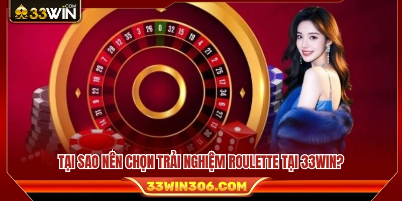 Các yếu tố tạo nên sức hút của trò chơi Roulette 33WIN 